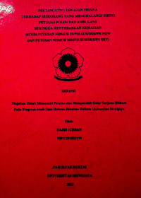 PERTANGGUNGJAWABAN PIDANA TERHADAP SESEORANG YANG MENGHALANGI SIRINE PETUGAS POLISI DAN AMBULANS SEHINGGA MENYEBABKAN KEMATIAN (STUDI PUTUSAN NOMOR 23/PID.SUS/2020/PN NGW DAN PUTUSAN NOMOR 550/PID.SUS/2015/PN SKY)