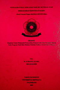 PENGALIHAN HAK ASUH ANAK DARI IBU KE PIHAK AYAH BERDASARKAN KEPUTUSAN HAKIM (Studi Putusan Nomor 864/Pdt.G/2019/PN.Mdn)