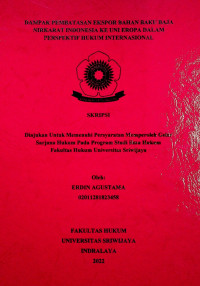 DAMPAK PEMBATASAN EKSPOR BAHAN BAKU BAJA NIRKARAT INDONESIA KE UNI EROPA DALAM PERSPEKTIF HUKUM INTERNASIONAL