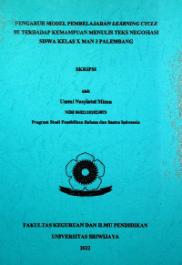 PENGARUH MODEL PEMBELAJARAN LEARNING CYCLE 5E TERHADAP KEMAMPUAN MENULIS TEKS NEGOSIASI SISWA KELAS X MAN 3 PALEMBANG.