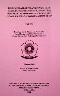 KAJIAN STRATEGI PERANG SUNGAI OLEH KESULTANAN PALEMBANG DARUSSALAM; PEMANFAATAN POTENSI PERAIRAN MENUJU INDONESIA SEBAGAI POROS MARITIM DUNIA.