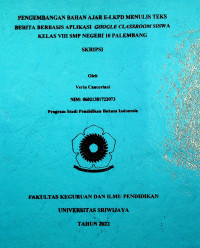 PENGEMBANGAN BAHAN AJAR E-LKPD MENULIS TEKS BERITA BERBASIS APLIKASI GOOGLE CLASSROOM SISWA KELAS VIII SMP NEGERI 10 PALEMBANG