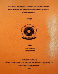 OPTIMASI PROSES EKSTRAKSI DAN UJI AKTIVITAS ANTIOKSIDAN METODE DPPH DAUN KOPI ROBUSTA (Coffea canephora)