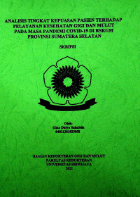 ANALISIS TINGKAT KEPUASAN PASIEN TERHADAP PELAYANAN KESEHATAN GIGI DAN MULUT PADA MASA PANDEMI COVID-19 DI RSKGM PROVINSI SUMATERA SELATAN.