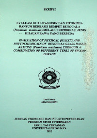 EVALUASI KUALITAS FISIK DAN FITOKIMIA RANSUM BERBASIS RUMPUT BENGGALA (Pannicum maximum) MELALUI KOMBINASI JENIS HIJAUAN RAWA YANG BERBEDA