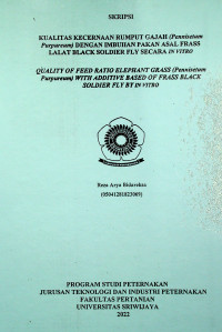 KUALITAS KECERNAAN RUMPUT GAJAH (Pennisetum Purpureum) DENGAN IMBUHAN PAKAN ASAL FRASS LALAT BLACK SOLDIER FLY SECARA IN VITRO
