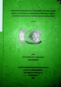 EFEKTIVITAS EKSTRAK DAUN BELIMBING WULUH (Averrhoa bilimbi L) 15% TERHADAP KEBERSIHAN SEPERTIGA APIKAL SALURAN AKAR DENGAN TEKNIK AGITASI ULTRASONIK