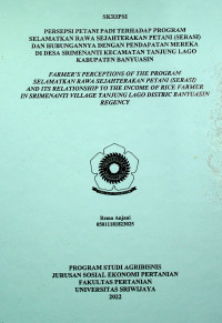 PERSEPSI PETANI PADI TERHADAP PROGRAM  SELAMATKAN RAWA SEJAHTERAKAN PETANI (SERASI)  DAN HUBUNGANNYA DENGAN PENDAPATAN MEREKA DI DESA SRIMENANTI KECAMATAN TANJUNG LAGO KABUPATEN BANYUASIN