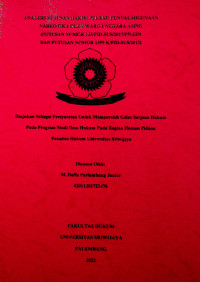 ANALISIS PUTUSAN HAKIM PELAKU PENYALAHGUNAAN NARKOTIKA OLEH WARGA NEGARA ASING (PUTUSAN NOMOR 135/PID.SUS/2017/PN.GIN DAN PUTUSAN NOMOR 1599 K/PID.SUS/2012