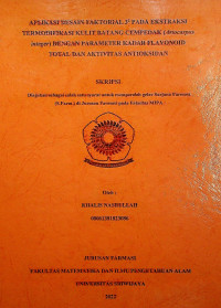 APLIKASI DESAIN FAKTORIAL 32 PADA EKSTRAKSI TERMODIFIKASI KULIT BATANG CEMPEDAK (Artocarpus integer) DENGAN PARAMETER KADAR FLAVONOID TOTAL DAN AKTIVITAS ANTIOKSIDAN
