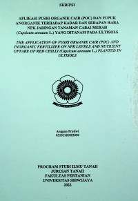 APLIKASI PUSRI ORGANIK CAIR (POC) DAN PUPUK ANORGANIK TERHADAP KADAR DAN SERAPAN HARA NPK JARINGAN TANAMAN CABAI MERAH (Capsicum annuum L.) YANG DITANAM PADA ULTISOLS