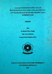 ANALISIS PEMAHAMAN SISWA DALAM MENYELESAIKAN SOAL FISIKA PADA MATERI SUHU DAN KALOR KELAS XI DI UPT SMA NEGERI 7 OGAN KOMERING ILIR