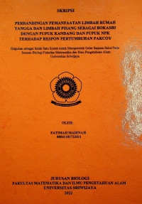 PERBANDINGAN PEMANFAATAN LIMBAH RUMAH TANGGA DAN LIMBAH PISANG SEBAGAI BOKASHI DENGAN PUPUK KANDANG DAN PUPUK NPK TERHADAP RESPON PERTUMBUHAN PAKCOY