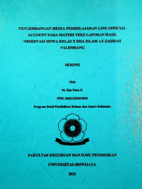 PENGEMBANGAN MEDIA PEMBELAJARAN LINE OFFICIAL ACCOUNT PADA MATERI TEKS LAPORAN HASIL OBSERVASI SISWA KELAS X SMA ISLAM AZ-ZAHRAH PALEMBANG
