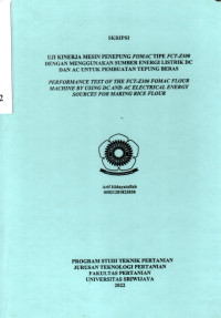 UJI KINERJA MESIN PENEPUNG FOMAC TYPE FCT-Z300 DENGAN MENGGUNAKAN SUMBER ENERGI LISTRIK DC DAN PLN UNTUK PEMBUATAN TEPUNG BERAS