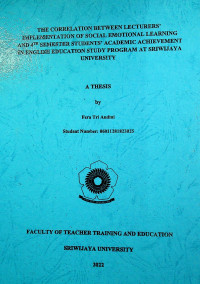 THE CORRELATION BETWEEN LECTURERS’ IMPLEMENTATION OF SOCIAL EMOTIONAL LEARNING AND 4TH SEMESTER STUDENTS’ ACADEMIC ACHIEVEMENT IN ENGLISH EDUCATION STUDY PROGRAM AT SRIWIJAYA UNIVERSITY