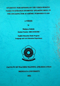 STUDENTS’ PERCEPTIONS ON THE VIDEO-MAKING TASKS TO ENHANCE STUDENTS’ SPEAKING SKILL IN THE SPEAKING FOR ACADEMIC PURPOSES CLASS