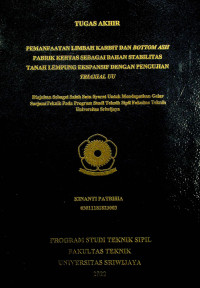  PEMANFAATAN LIMBAH KARBIT DAN BOTTOM ASH PABRIK KERTAS SEBAGAI BAHAN STABILITAS TANAH LEMPUNG EKSPANSIF DENGAN PENGUJIAN TRIAXIAL UU