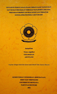 PENGARUH PERENCANAAN PAJAK, BEBAN PAJAK TANGGUHAN DAN UKURAN PERUSAHAAN TERHADAP MANAJEMEN LABA PADA PERUSAHAAN PROPERTY DAN REAL ESTATE YANG TERDAFTAR DI BURSA EFEK INDONESIA TAHUN 2016-2020