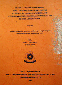 PREDIKSI TINGKAT RISIKO KREDIT DENGAN RANDOM OVER-UNDER SAMPLING PADA METODE ENSEMBLE MENGGUNAKAN ALGORITMA DECISION TREE ID3, RANDOM FOREST DAN REGRESI LOGISTIK BINER
