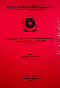 PEMENUHAN HAK KESETARAAN GENDER DALAM SUSTAINABLE DEVELOPMENT GOAL NOMOR 5 (PENGHAPUSAN SEGALA BENTUK DISKRIMINASI TERHADAP PEREMPUAN)