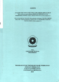 ANALISIS NPK PUPUK ORGANIK CAIR LIMBAH JEROAN IKAN NILA (Oreochromis niloticus) DENGAN PEMANFAATAN MIKROORGANISME LOKAL KULIT PEPAYA (Carica papaya L.)