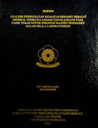ANALISIS PENINGKATAN KUALITAS MONASIT SEBAGAI MINERAL PEMBAWA LOGAM TANAH JARANG PADA PASIR TIMAH UNTUK INDUSTRI MAGNET PERMANEN DALAM SKALA LABORATORIUM