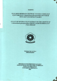 PENGARUH BEBERAPA EKSTRAK TANAMAN TERHADAP PERTUMBUHAN Colletotrichum gloeosporioides PENYEBAB PENYAKIT GUGUR DAUN KARET