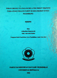 PERAN ORANG TUA DALAM MELATIH TOILET TRAINING PADA ANAK USIA (1-3) TAHUN DI KELURAHAN 15 ULU PALEMBANG