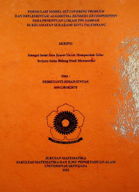 FORMULASI MODEL SET COVERING PROBLEM DAN IMPLEMENTASI ALGORITMA BENDERS DECOMPOSITION PADA PENENTUAN LOKASI TPS SAMPAH DI KECAMATAN SUKARAMI KOTA PALEMBANG