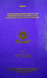 ANALISIS RISIKO KESELAMATAN DAN KESEHATAN KERJA DI DEPOT KAYU KELURAHAN 3-4 ULU KOTA PALEMBANG