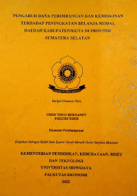 PENGARUH DANA PERIMBANGAN DAN KEMISKINAN TERHADAP PENINGKATAN BELANJA MODAL DAERAH KABUPATEN/KOTA DI PROVINSI SUMATERA SELATAN