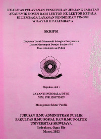 KUALITAS PELAYANAN PENGUSULAN JENJANG JABATAN AKADEMIK DOSEN DARI LEKTOR KE LEKTOR KEPALA DI LEMBAGA LAYANAN PENDIDIKAN TINGGI WILAYAH II PALEMBANG