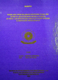 PERILAKU PENCEGAHAN STUNTING PADA IBU BADUTA (BAYI DIBAWAH DUA TAHUN) DI DESA AIR BELITI KECAMATAN TUAH NEGERI KABUPATEN MUSI RAWAS