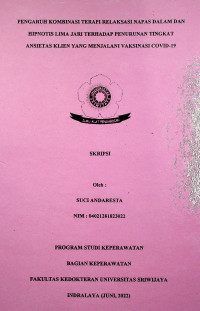PENGARUH KOMBINASI TERAPI RELAKSASI NAPAS DALAM DAN HIPNOTIS LIMA JARI TERHADAP PENURUNAN TINGKAT ANSIETAS KLIEN YANG SEDANG MENJALANI VAKSINASI COVID-19