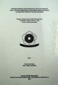 DETEKSI DOMAIN TIDAK RELEVAN (OUT-OF-DOMAIN) PADA CHATBOT BERBAHASA INDONESIA MENGGUNAKAN ALGORITMA SUPPORT VECTOR MACHINE