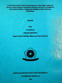 FUNGSI DAN PENGGUNAAN PUISI RAKYAT “MANTRA” SEBAGAI BUDAYA MASYARAKAT KAMPUNG SUNGAI TENANG PALEMBANG DAN IMPLIKASINYA TERHADAP PEMBELAJARAN BAHASA INDONESIA