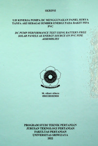 UJI KINERJA POMPA DC MENGGUNAKAN PANEL SURYA TANPA AKI SEBAGAI SUMBER ENERGI PADA RAKIT PIPA PVC