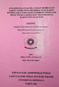 ANALISIS KUALITAS PELAYANAN PEMBUATAN KARTU TANDA PENCARI KERJA ATAU KARTU KUNING(AK-1) PADA MASA PANDEMI COVID-19DI DINAS TENAGA KERJA DAN TRANSMIGRASI KABUPATEN OGAN ILIR.