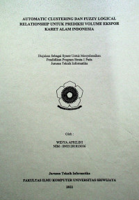 AUTOMATIC CLUSTERING DAN FUZZY LOGICAL RELATIONSHIP UNTUK PREDIKSI VOLUME EKSPOR KARET ALAM INDONESIA