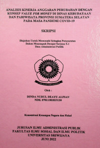 ANALISIS KINERJA ANGGARAN PERUBAHAN DENGAN KONSEP VALUE FOR MONEY DI DINAS KEBUDAYAAN DAN PARIWISATA PROVINSI SUMATERA SELATAN PADA MASA PANDEMI COVID-19