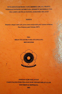 PENGARUH ELEKTRODA YANG BERBEDA (ZN, CU, GRAFIT) TERHADAP POTENSI LISTRIK PADA SEDIMENT MICROBIAL FUEL CELL (SMFC) DI PULAU PAYUNG, SUMATERA SELATAN