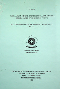 KEHILANGAN MINYAK DALAM PENGOLAHAN MINYAK KELAPA SAWIT: STUDI KASUS DI PT. XYZ