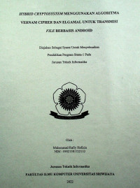 HYBRID CRYPTOSYSTEM MENGGUNAKAN ALGORITMA VERNAM CIPHER DAN ELGAMAL UNTUK TRANSMISI FILE BERBASIS ANDROID