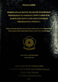 PERENCANAAN SISTEM DRAINASE DI KAWASAN PERUMAHAN YA SAMMAN CINDO TAHAP II DI KABUPATEN BANYUASIN MENGGUNAKAN PROGRAM EPA SWMM 5.1.