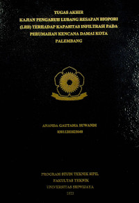 KAJIAN PENGARUH LUBANG RESAPAN BIOPORI (LRB) TERHADAP KAPASITAS INFILTRASI PADA PERUMAHAN KENCANA DAMAI KOTA PALEMBANG