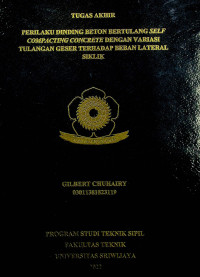 PERILAKU DINDING BETON BERTULANG SELF COMPACTING CONCRETE DENGAN VARIASI TULANGAN GESER TERHADAP BEBAN LATERAL SIKLIK