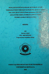 PENGARUH PUPUK KANDANG KOTORAN AYAM TERHADAP PERTUMBUHAN KANGKUNG (Ipomoea reptans Poir.) DAN IKAN LELE (Clarias gariepinus) SECARA AKUAPONIK SERTA SUMBANGANNYA PADA PEMBELAJARAN BIOLOGI SMA