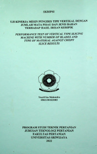 UJI KINERJA MESIN PENGIRIS TIPE VERTIKAL DENGAN  JUMLAH MATA PISAU DAN JENIS BAHAN  TERHADAP HASIL IRISAN KRIPIK