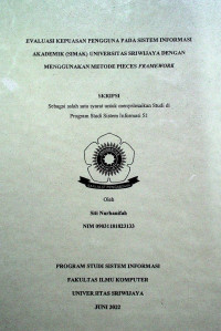 EVALUASI KEPUASAN PENGGUNA PADA SISTEM INFORMASI AKADEMIK (SIMAK) UNIVERSITAS SRIWIJAYA DENGAN MENGGUNAKAN METODE PIECES FRAMEWORK